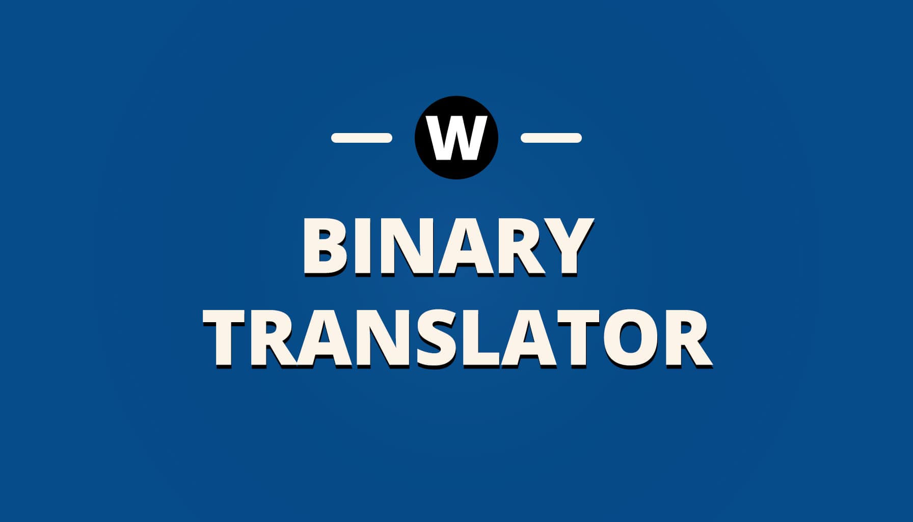 Binary Translator Binary To Text And ASCII Converter